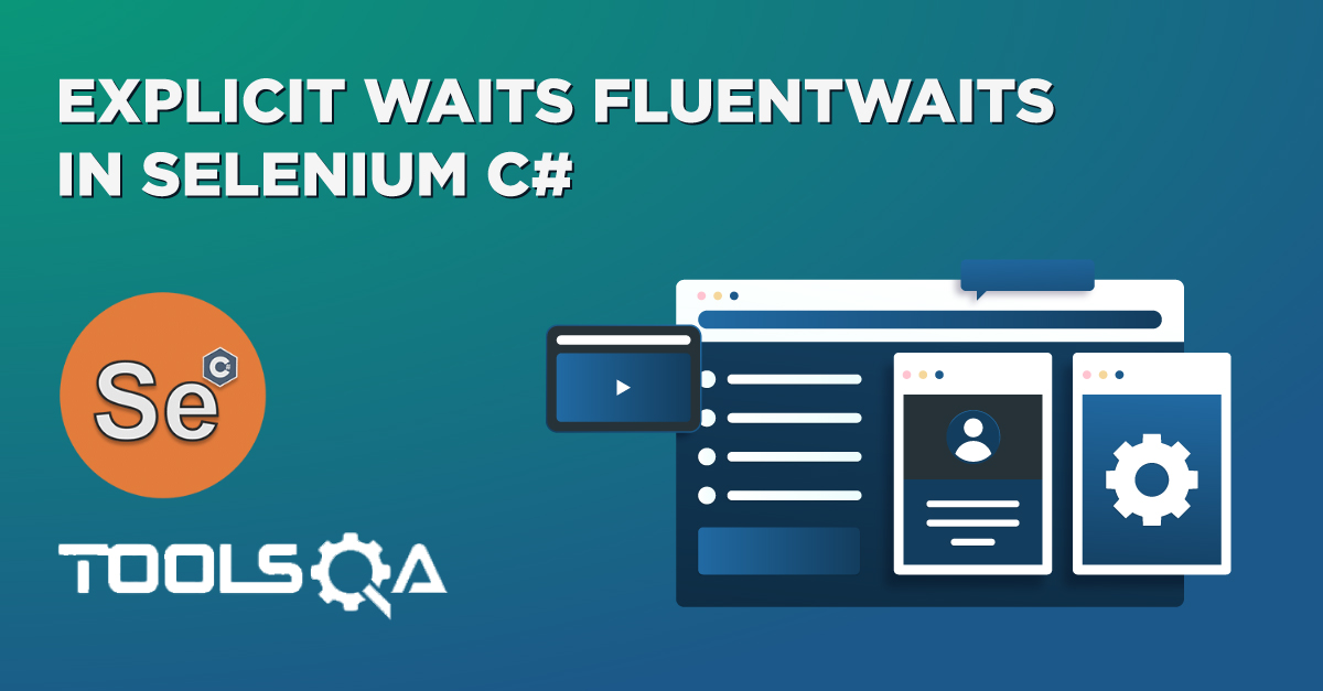 Explicit Waits FluentWaits in Selenium C#
